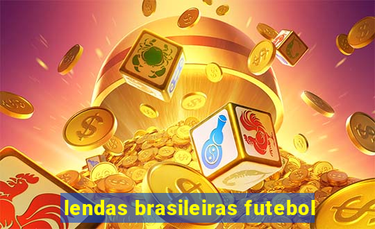 lendas brasileiras futebol